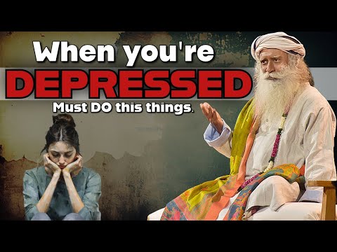 Sadhguru | MUST DO THIS | When you're DEPRESSED | Mind | Stress | Anxiety | Depression