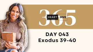 Day 043 Exodus 39-40 | Daily One Year Bible Study | Audio Bible Reading with commentary