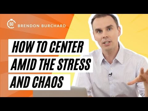 How to Live in the Present & Let Go (Brendon Burchard: Center Yourself Amid the Stress and Chaos)