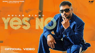 New Punjabi Songs 2024 - Yes No (Full Video) Gulab Sidhu | Jang Dhillon | Latest Punjabi Songs 2024