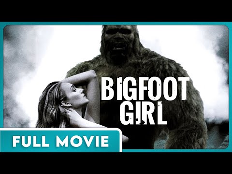 Bigfoot Girl (1080p) FULL MOVIE - Bigfoot, Sasquatch, Cryptid, Paranormal