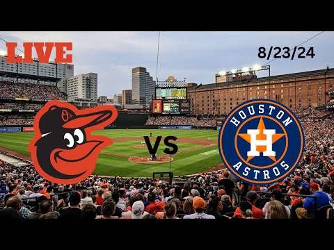 Baltimore Orioles vs Houston Astros | LIVE! Play-by-Play & Commentary | 8/23/24 | Game #130