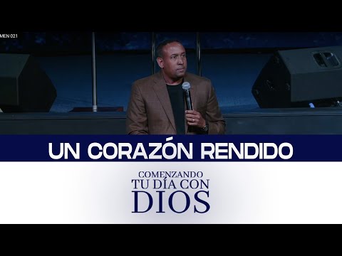 Comenzando tu día con Dios | Un corazón rendido.