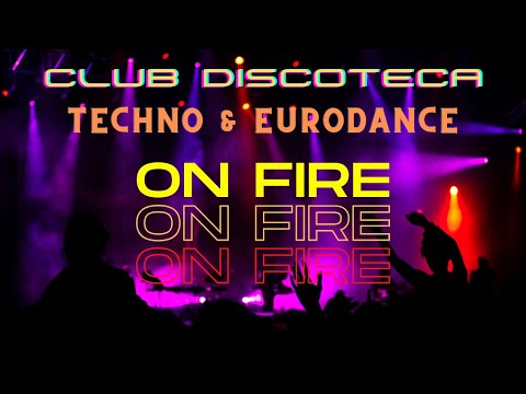 MIX CLUB DISCOTECA TECHNO & EURODANCE ON FIRE.