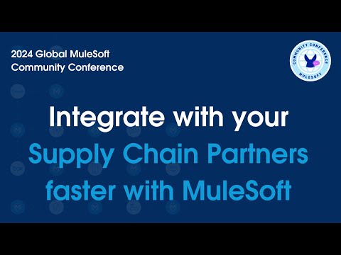 How to Integrate with Your Supply Chain Partners Faster with MuleSoft