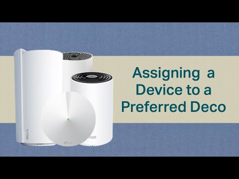 How to Assign a Device to a Preferred Deco