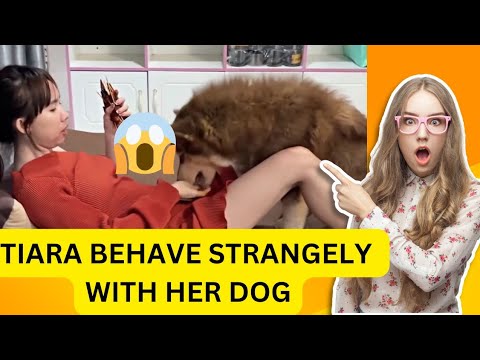 SHE BEHAVE STRANGELY TO THE DOG