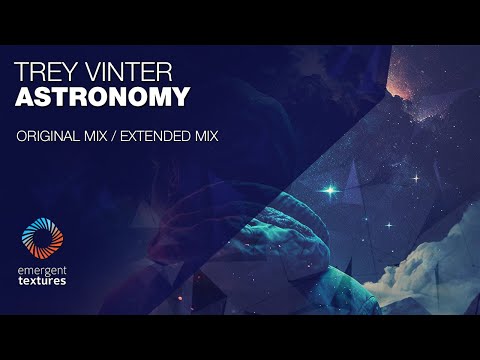 Trey Vinter - Astronomy [Emergent Textures]