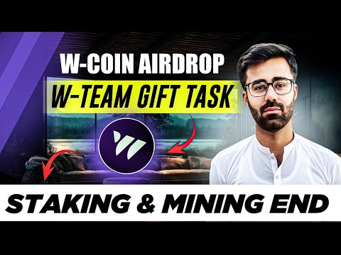 W-Coin Airdrop Staking & Mining Update || W-Coin Airdrop Team Gift Important Task