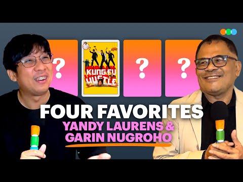 Four Favorites with Yandy Laurens and Garin Nugroho