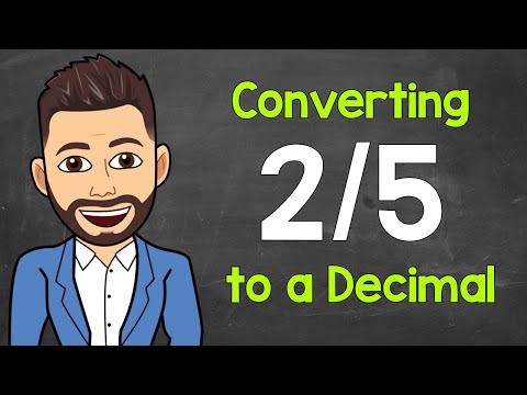 Convert 2/5 to a Decimal | Fractions to Decimals | Math with Mr. J