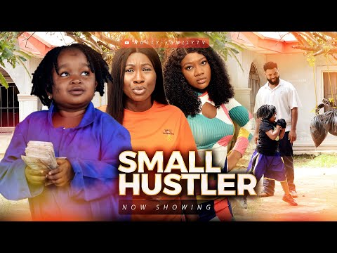 SMALL HUSTLER (Full Movie) Ebube Obio/Sonia Uche/Chinenye Trending 2022 Nigerian Nollywood Movie