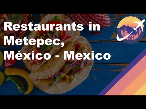 Restaurants in Metepec, México - Mexico