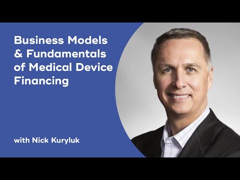 Business Models and Fundamentals of Medical Device Financing and Fundraising with Nick Kuryluk