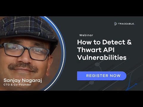 How to Detect & Thwart API Vulnerabilities w/ Sanjay Nagaraj, Co-Founder & CTO of Traceable AI