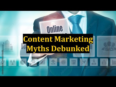 Content Marketing Myths Debunked