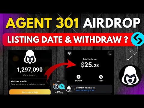 Agent 301 Airdrop Withdrawal | Agent 301 Airdrop Listing Date | Agent 301 Listing Date, Withdrawal