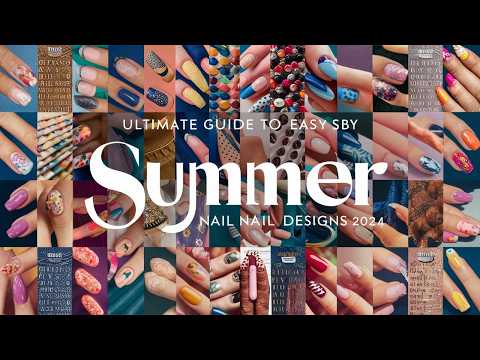 Ultimate Guide to Easy Summer Nail Designs 2024 Step by Step DIY Tutorials and Inspiring Nail Art Id