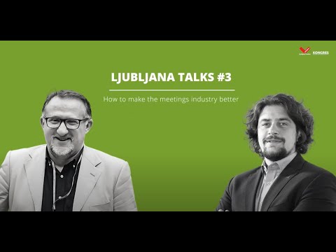 LJUBLJANA TALKS #3 - How to make the meetings industry better (Gorazd Čad, Jan Oršič)