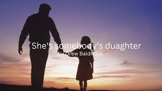 Drew Baldridge - She's Somebody's Daughter (Lyrics)