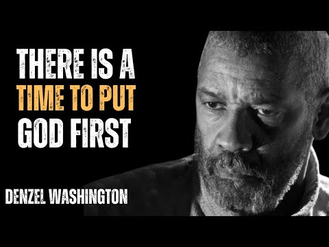 There Is a Time to Put God First  ! BEST MOTIVATIONAL SPEECH BY DENZEL WASHINGTON