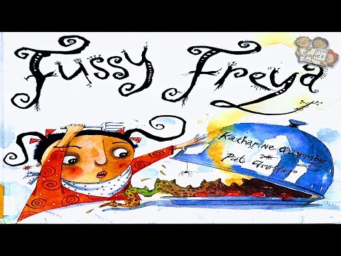 FUSSY FREYA | KIDS BOOK READING - Katharine Quarmby Children BEDTIME FULL STORY READ ALOUD AUDIO