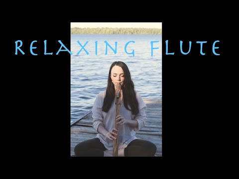 Calming Native American Style Flute - Relaxation