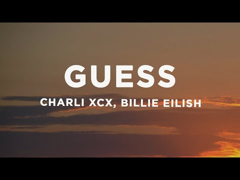 Charli xcx - Guess (Lyrics) ft. Billie Eilish