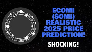 ECOMI ($OMI) REALISTIC 2025 PRICE PREDICTION! (SHOCKING!)