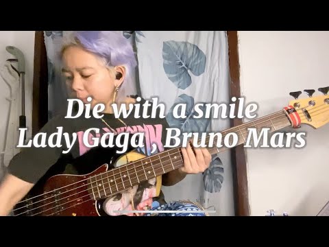 Die with a smile - Lady Gaga , Bruno Mars - Bass Cover By Mam Jureeporn