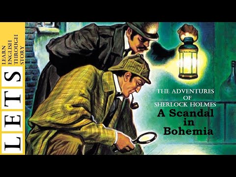 Learn English Through Story:The Adventures of Sherlock Holmes "A Scandal in Bohemia" by Conan Doyle