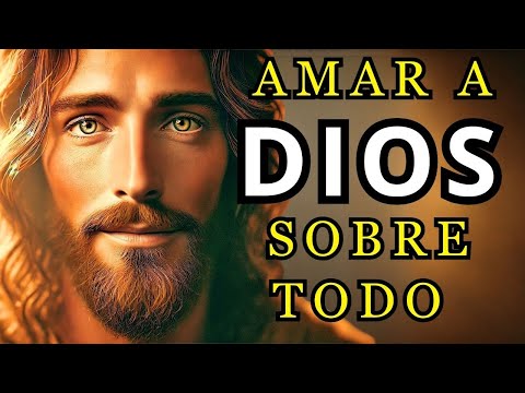 Cómo Amar a DIOS Sobre Todas las Cosas: Lecciones Infalibles de la Biblia