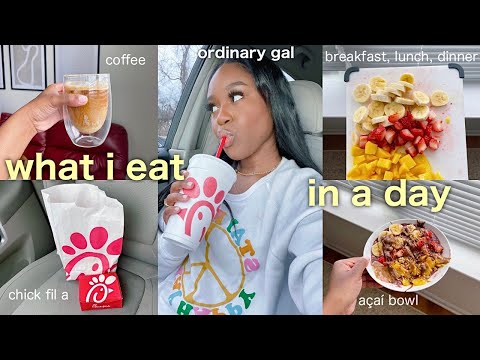 what i actually eat in a day *very realistic* (chick fil a dilemma, how i make acai bowls at home)