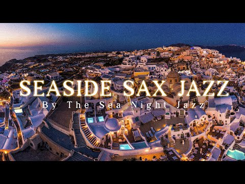 Nostalgic Sax Music By The Sea Night / Relaxing And Refined Sax Melody for Brings a Sense of Peace