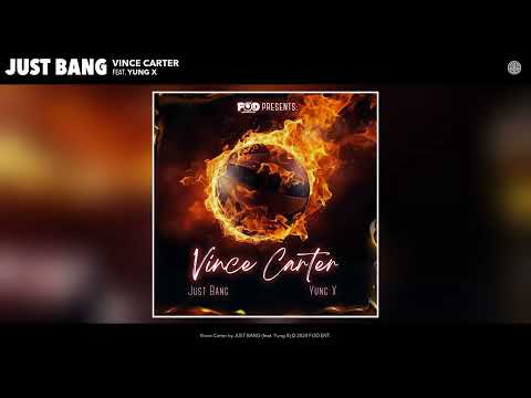 JUST BANG - Vince Carter (Official Audio) (feat. Yung X)