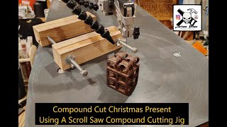 Compound Cut Christmas Present, Using A Compound Cutting Scroll Saw Jig