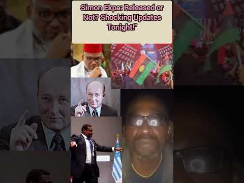 Simon Ekpa:Released or Not? Shocking Updates Tonight! #SimonEkpa #BreakingNews  #Biafra #viralshort