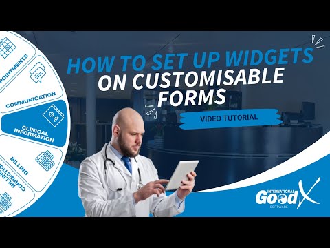 GoodX Web Tutorial - How to Set Up Widgets on Customisable Forms