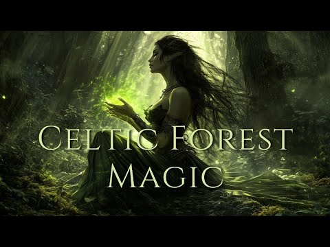 Experience the Enchantment of Celtic Forest Magic – Peaceful Music for Nature and Reflection