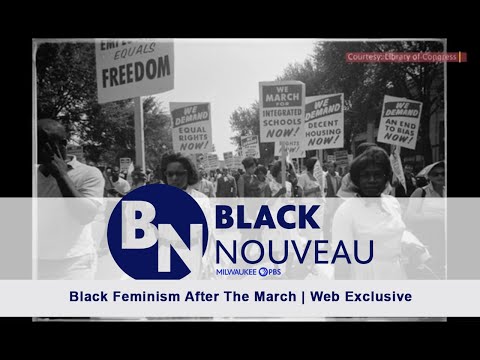 Black Nouveau | Black Feminism After The March | Web Exclusive