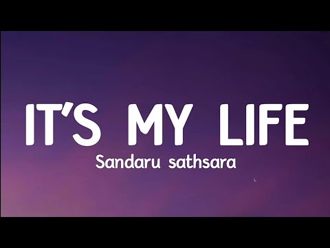 Sandaru Sathsara - it's my life (lyrics)  trending song