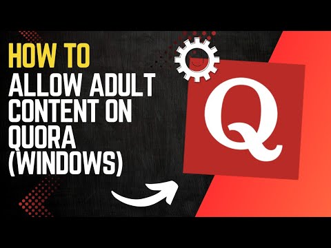 How to ALLOW ADULT CONTENT on QUORA (PC)