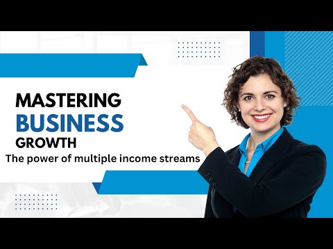 Mastering Business Growth: The Power of Multiple Income Streams