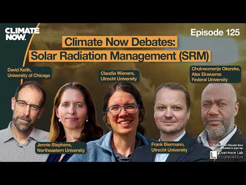 Climate Now Debates: Solar Radiation Management (SRM) | Climate Now Episode 125