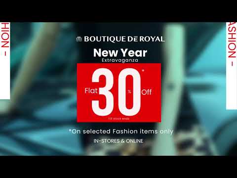 Boutique De Royal New Year Extravaganza! Now get FLAT 30% off