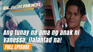 Black Rider: Ang tunay na ama ng anak ni Vanessa, ilalantad na! (Full Episode 186) July 24, 2024