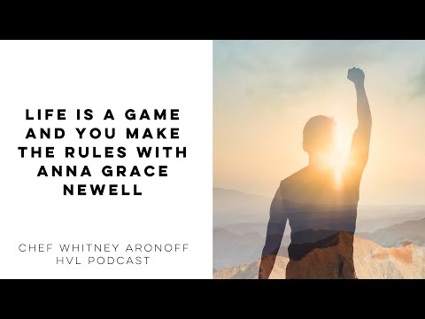 Life is a Game, and You Make the Rules with Anna Grace Newell