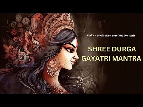 Durga Gayatri Mantra: The Secret to Repelling Bad Energies and Attracting Positivity