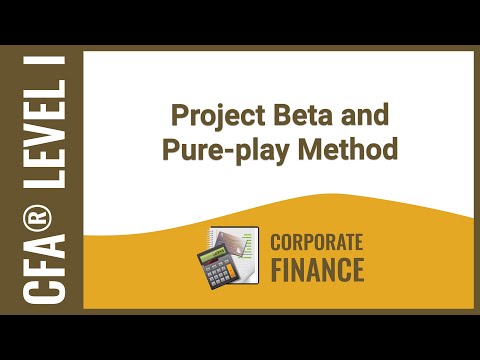 CFA® Level I Corporate Finance - Project Beta and Pure-Play Method