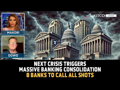 Next Crisis to Trigger Massive Banking Sector Consolidation, 8 Banks to Call All the Shots – Ed Dowd